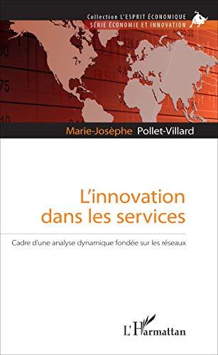 L'innovation dans les services : cadre d'une analyse dynamique fondée sur les réseaux