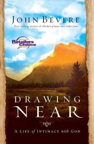 DRAWING NEAR: A Life of Intimacy with God