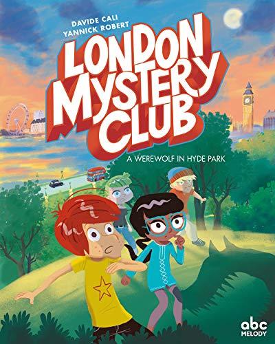 London mystery club. Vol. 1. A werewolf in Hyde Park