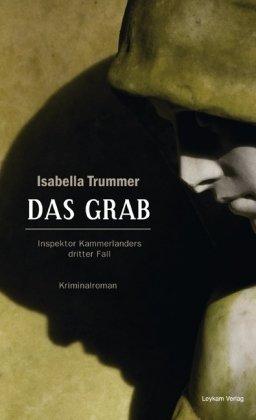 Das Grab: Inspektor Kammerlanders dritter Fall