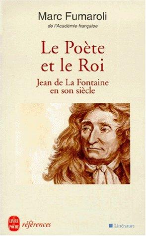 Le poète et le roi : Jean de La Fontaine en son siècle