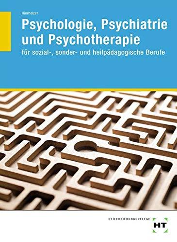 Psychologie, Psychiatrie und Psychotherapie: für sozial-, sonder- und heilpädagogische Berufe