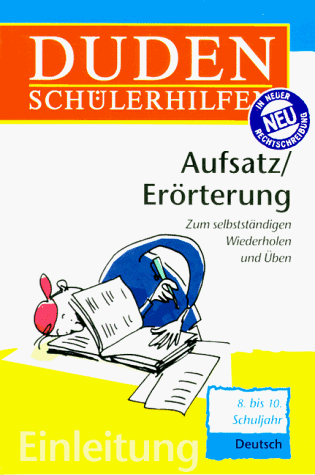 Duden Schülerhilfen, Aufsatz / Erörterung, 8. bis 10. Schuljahr, neue Rechtschreibung