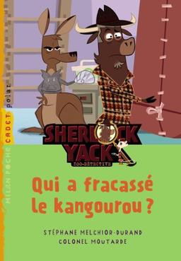 Sherlock Yack, zoo-détective. Qui a fracassé le kangourou ?