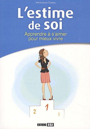 L'estime de soi : apprendre à s'aimer pour mieux vivre