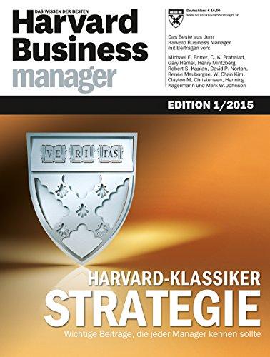 Harvard Business Manager Edition 1/2015: Harvard-Klassiker Strategie