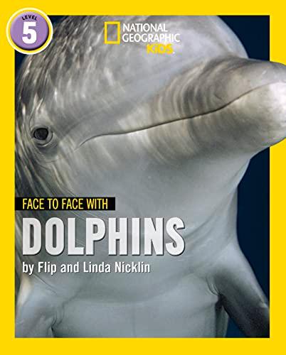 Face to Face with Dolphins: Level 5 (National Geographic Readers)