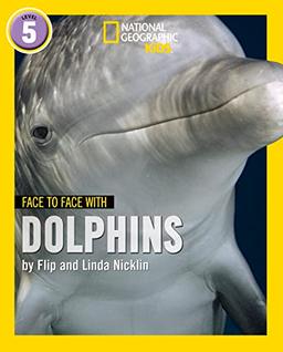 Face to Face with Dolphins: Level 5 (National Geographic Readers)