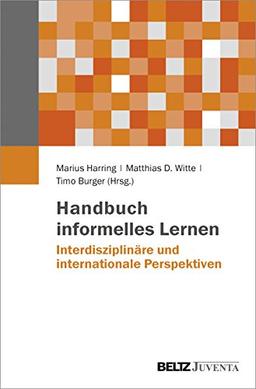 Handbuch informelles Lernen: Interdisziplinäre und internationale Perspektiven