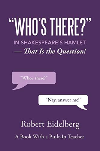 “WHO’S THERE?” IN SHAKESPEARE'S HAMLET: That Is the Question!