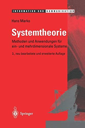 Systemtheorie: Methoden Und Anwendungen Für Ein- Und Mehrdimensionale Systeme (Information und Kommunikation)