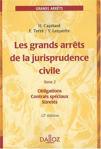 Les grands arrêts de la jurisprudence civile. Vol. 2. Obligations, contrats spéciaux, sûretés