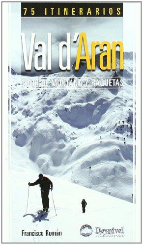 Esquí y raquetas en el Val d'Aran : 75 itinerarios