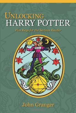 Unlocking Harry Potter: Five Keys for the Serious Reader