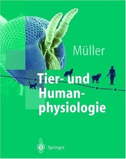 Tier- und Humanphysiologie: Ein einführendes Lehrbuch (Springer-Lehrbuch)