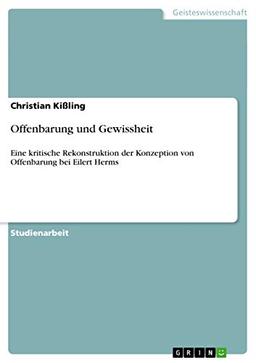 Offenbarung und Gewissheit: Eine kritische Rekonstruktion der Konzeption von Offenbarung bei Eilert Herms