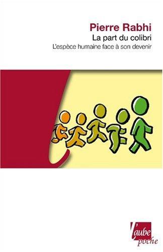 La part du colibri : l'espèce humaine face à son devenir