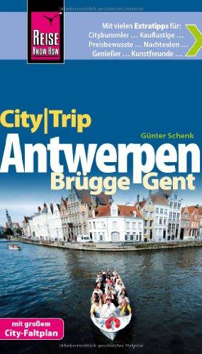 Reise Know-How CityTrip Antwerpen, Brügge, Gent: Reiseführer mit Faltplan