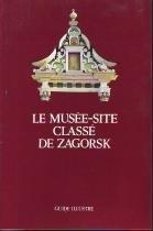 Le Musée-site classé de Zagorsk : guide illustré