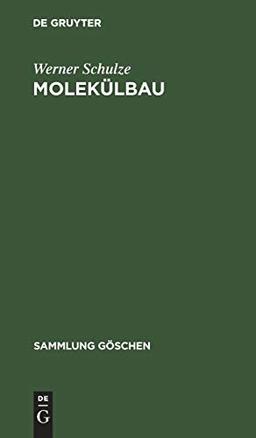 Molekülbau: Theoretische Grundlagen und Methoden der Strukturermittlung (Sammlung Göschen, 786[a])