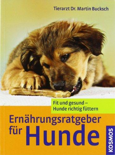 Ernährungsratgeber für Hunde: Fit und gesund - Hunde richtig füttern