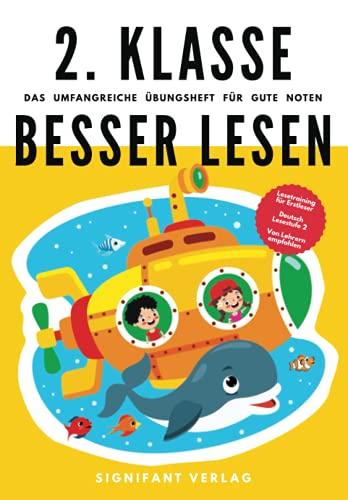 2. Klasse Besser lesen - Das umfangreiche Übungsheft für gute Noten: Lesetraining für Erstleser - Deutsch Lesestufe 2 - Von Lehrern empfohlen