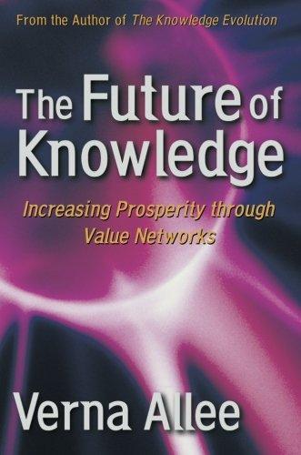 The Future of Knowledge: Increasing Prosperity Through Value Networks