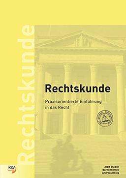 Rechtskunde: Praxisorientierte Einführung in das Recht