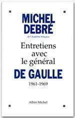 Entretiens avec le général de Gaulle : 1961-1969