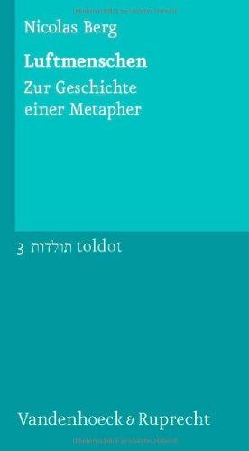 Luftmenschen: Zur Geschichte einer Metapher (Toldot)