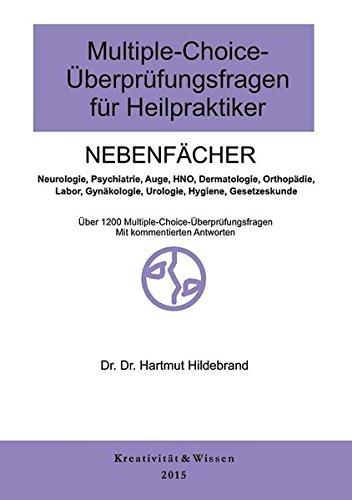 Lehrbuch für Heilpraktiker Nebenfächer: Prüfungsrelevante Grundlagen aus den fachbereichen:(Neurologie,Psychiatrie,Augenheilkunde,HNO,Orthopädie, ... Labor, Gynäkologie, Hygiene, Gesetzeskunde