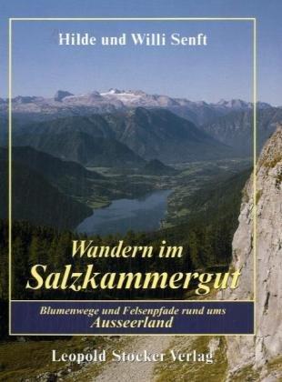 Wandern im Salzkammergut: Blumenwege und Felsenpfade rund ums Ausseerland