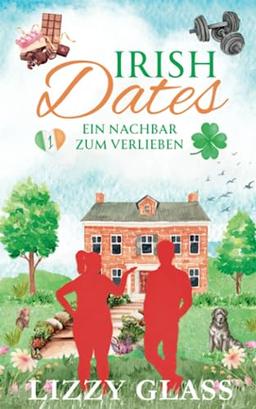 Irish Dates: Ein Nachbar zum Verlieben