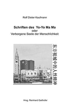 Schriften des Yo-Yo Ma Ma: Verborgene Seele der Menschlichkeit