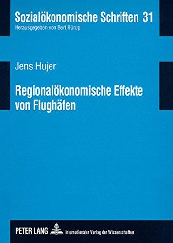 Regionalökonomische Effekte von Flughäfen (Sozialökonomische Schriften)