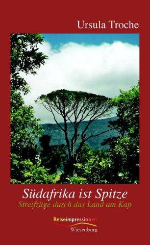 Südafrika ist Spitze: Streifzüge durch das Land am Kap