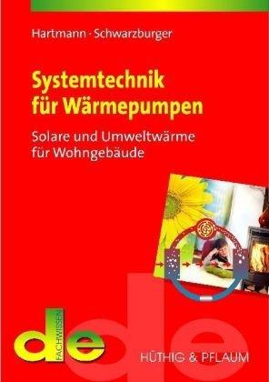 Systemtechnik für Wärmepumpen. Solar- und Umweltwärme für Wohngebäude