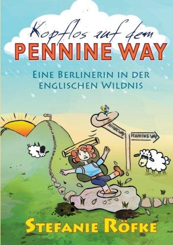 Kopflos auf dem Pennine Way: Eine Berlinerin in der englischen Wildnis