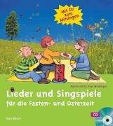 Lieder und Singspiele für die Fasten- und Osterzeit. Mit CD zum Mitsingen