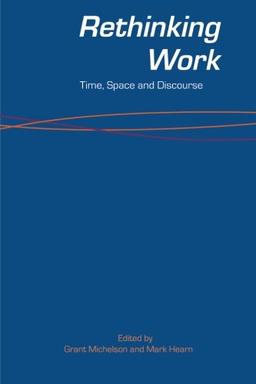 Rethinking Work: Time, Space And Discourse