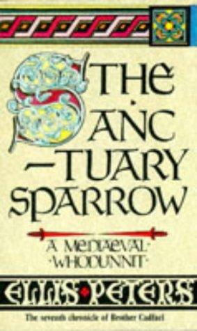 The Sanctuary Sparrow (The Cadfael Chronicles)