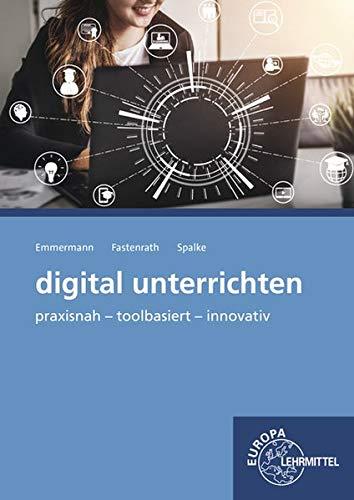 digital unterrichten: praxisnah - toolbasiert - innovativ