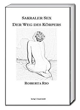 Sakraler Sex: Der Weg des Körpers