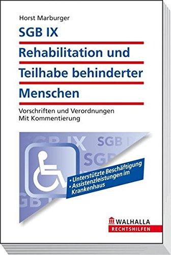 SGB IX - Rehabilitation und Teilhabe behinderter Menschen: Vorschriften und Verordnungen; Mit Kommentierung; Walhalla Rechtshilfen