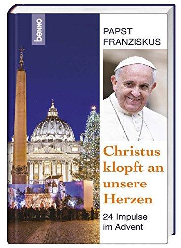 Christus klopft an unsere Herzen: 24 Impulse im Advent