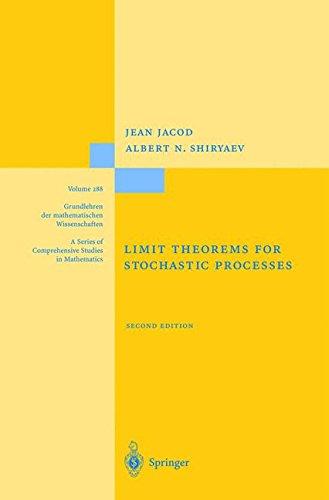 Limit Theorems for Stochastic Processes (Series Grundlehren der mathematischen Wissenschaften Vol. 288)