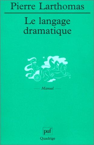 Le langage dramatique (Quadrige)