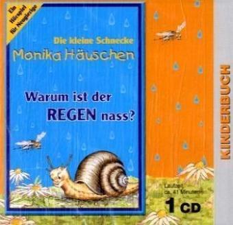 Die kleine Schnecke Monika Häuschen, Warum ist der Regen nass?, 1 Audio-CD