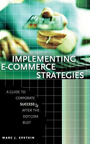 Implementing E-Commerce Strategies: A Guide to Corporate Success after the Dot.Com Bust