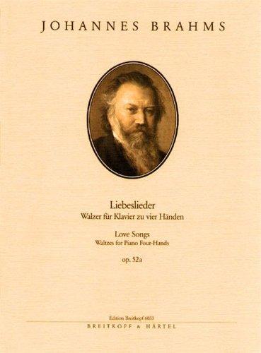 Liebeslieder op. 52a für Klavier vierhändig - 18 Walzer - Breitkopf Urtext (EB 6033): Hrsg. v. Joachim Draheim